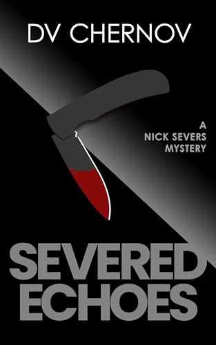 Severed Echoes (Nick Severs Mysteries Book 1)