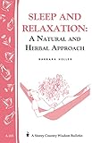 Sleep and Relaxation: A Natural and Herbal Approach: Storey's Country Wisdom Bulletin A-201 (Storey Country Wisdom Bulletin)