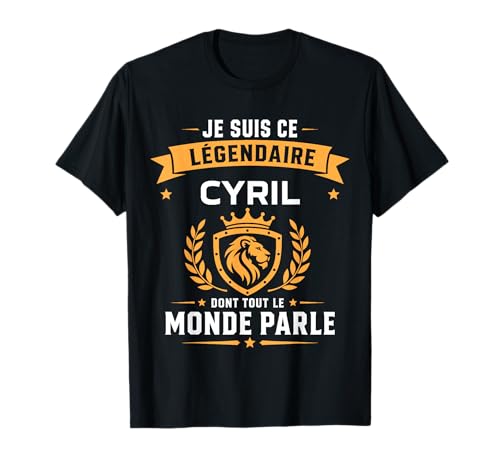 Humour Cyril légendaire Drole Prénom personnalisé Cyril T-Shirt