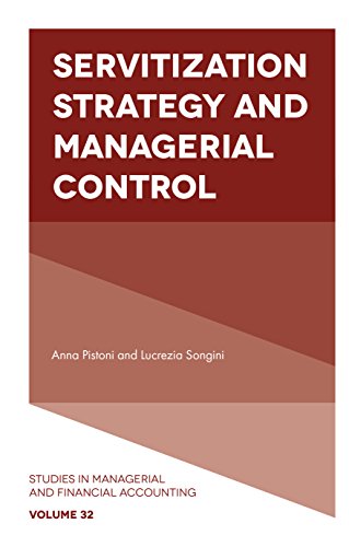 Servitization Strategy and Managerial Control (Studies in Managerial and Financial Accounting, 32)