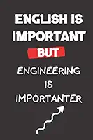 english is important but engineering is importanter: funny engineering notebook journal for engineers, gift for engineering student, 120 pages blank lined journal notebook