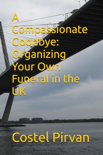 A Compassionate Goodbye: Organizing Your Own Funeral in the UK
