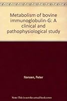 Metabolism of bovine immunoglobulin-G: A clinical and pathophysiological study 8716002660 Book Cover