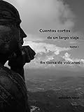 tierra volcanica propiedades  En tierra de volcanes: La sonrisa del abuelo Jairo (Cuentos cortos de un largo viaje nº 1)
