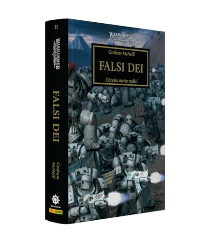 Falsi dei. L'eresia mette radici. The Horus heresy. Warhammer (Vol. 2