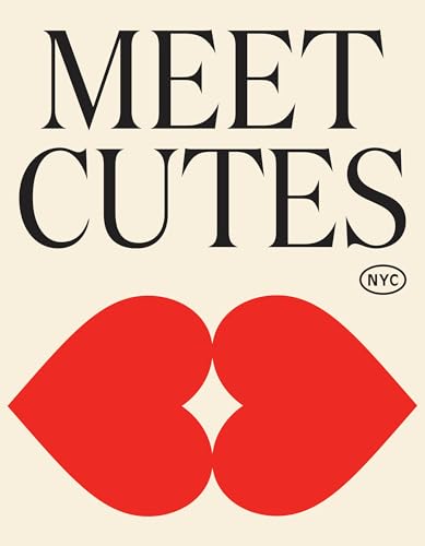 Meet Cutes NYC: True Stories of Love and Connection