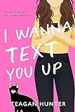 I Wanna Text You Up