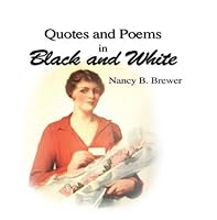 Quotes and Poems in Black and White 1595816631 Book Cover