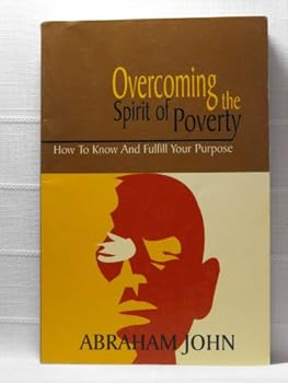 Paperback Overcoming the Spirit of Poverty: How to Know and Fulfill Your Purpose Book
