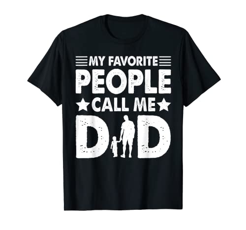 Hombre My Favorite People Call Me Dad - Camisa para el día del padre Camiseta