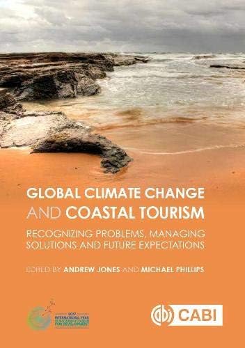 Andrew JonesGlobal Climate Change and Coastal Tourism: Recognizing Problems, Managing Solutions and Future Expectations
