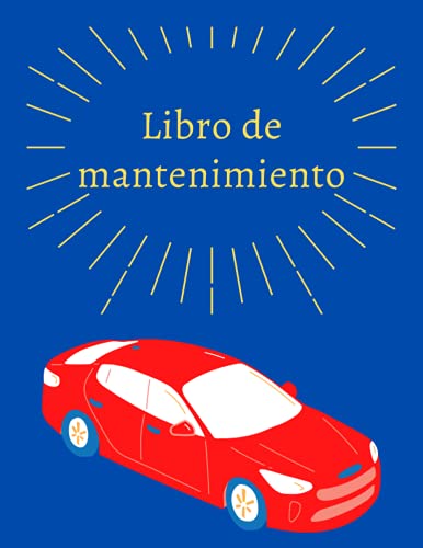 Libro de mantenimiento de vehículos: Lleva un registro ordenado y siempre actualizado de tu coche | Libro de mantenimiento de vehículos: Lleva un registro ordenado y siempre actualizado de tu coche |