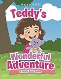 Teddy's Wonderful Adventure: A Teddy Book Series - Arnika Jafari 