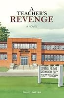 A Teacher's Revenge: A Novel 0578949555 Book Cover