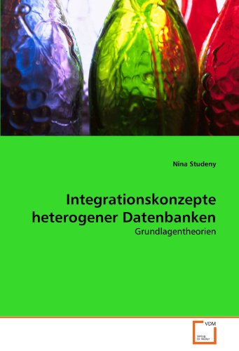 Integrationskonzepte heterogener Datenbanken: Grundlagentheorien