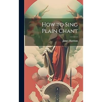 How to Sing Plain Chant