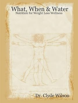 Perfect Paperback What, When & Water: Nutrition for Weight Loss Wellness Book