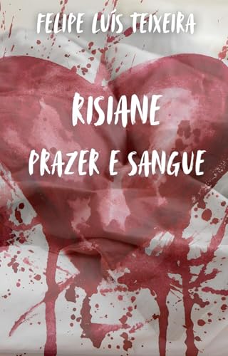 Risiane, Prazer e Sangue