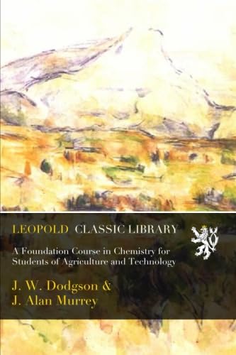 A Foundation Course in Chemistry for Students of Agriculture and Technology