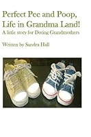 Perfect Pee & Poop, Life In Grandma Land 0976473321 Book Cover