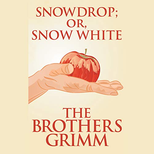 Snowdrop (or, Snow White) by The Brothers Grimm episode artwork