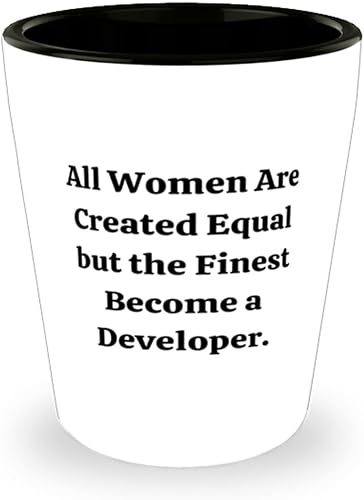 Special Developer Gifts, All Women Are Created Equal but the Finest, Birthday Unique Gifts, Shot Glass For Developer from Boss, Developer birthday
