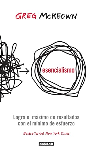 Esencialismo: Logra el máximo de resultados con el mínimo esfuerz...