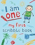  I Am One My First Scribble Book: Blank Pages Drawing Book For 1-Year-Old Baby  Perfect 1st Birthday Memory Keepsake Gift For Boys  Light Blue Softcover (My First Birthday Keepsake)