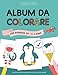 Album da Colorare: Tante Creature Adorabili e Facili da Colorare (per bambini da...