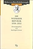  Die Weimarer Republik 1918-1933 (Freiherr vom Stein - Gedächtnisausgabe. Reihe C: Quellen zum politischen Denken der Deutschen im 19. und 20. Jahrhundert)