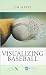 Visualizing Baseball (ASA-CRC Series on Statistical Reasoning in Science and Society)