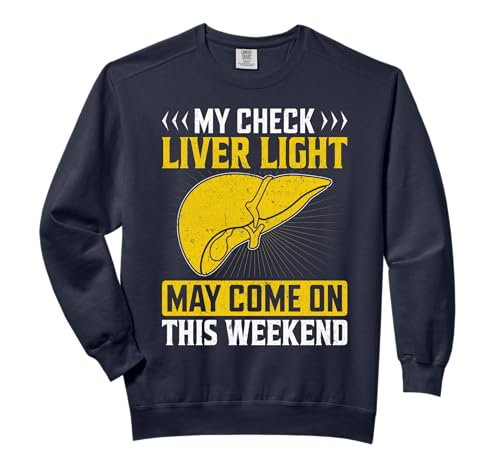 My Check Liver Light Might Come on This Weekend Sarcastic