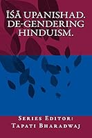 ISA Upanishad: de-Gendering the Text. 9384281077 Book Cover
