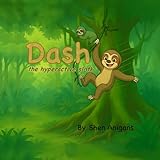 Dash: the hyperactive sloth