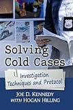 Solving Cold Cases: Investigation Techniques and Protocol