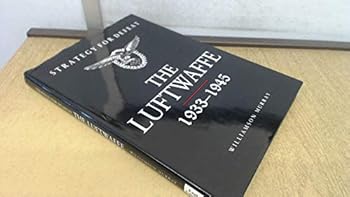 Hardcover Strategy for defeat: the Luftwaffe: 1933 - 1945 Book