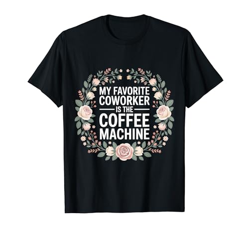 My Favorite Coworker Is The Coffee Machine - T�V���c