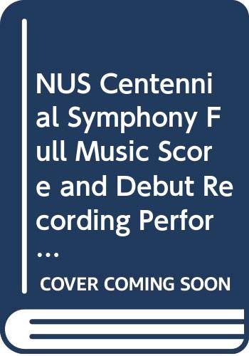 NUS Centennial Symphony Full Music Score and Debut Recording Performed by NUS Centennial Symphony