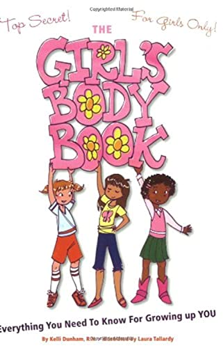 The Girls Body Book: Everything You Need to Know for Growing Up YOU
