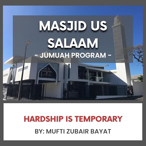 Hardship is Temporary by Mufti Zubair Bayat