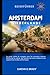 Produktbild Amsterdam, Niederlande Reiseführer 2025-2026: Der ultimative Reiseführer für Erstbesucher. Entdecken Sie die Kultur der Stadt, Kanäle, versteckte Ecken und authentische lokale Erlebnisse