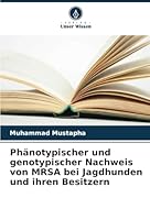 Phänotypischer und genotypischer Nachweis von MRSA bei Jagdhunden und ihren Besitzern (German Edition) 3330520337 Book Cover