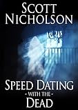 Speed Dating with the Dead - Scott Nicholson