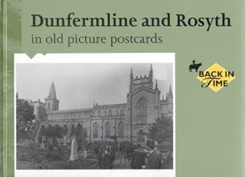Hardcover Dunfermline and Rosyth in Old Picture Postcards (v. 1) Book
