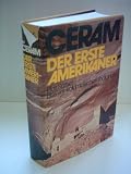 Der erste Amerikaner Das Rätsel des vor-kolumbischen Indianers - Ceram C.W.