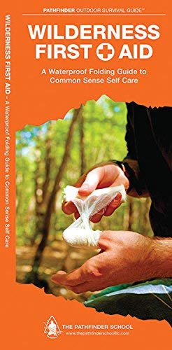 Wilderness First Aid: A Waterproof Pocket Guide to Common Sense Self Care (Pathfinder Outdoor Survival Guide Series) by Canterbury, Dave (2012) Pamphlet