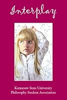 Interplay: The Selected Proceedings of the 4th Annual North Georgia Student Philosophy Conference 1891948091 Book Cover