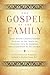 The Gospel of the Family: Going Beyond Cardinal Kasper's Proposal in the Debate on Marriage, Civil Re-Marriage and Communion in the Church