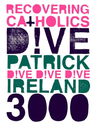 D!VE x Patrick Ireland 3000 - Recovering Catholics: // Exhibition Catalogue