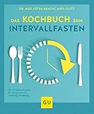  Das Kochbuch zum Intervallfasten: Mit 77 veganen Rezepten für eine gesunde und nachhaltige Ernährung (GU Diät&Gesundheit)